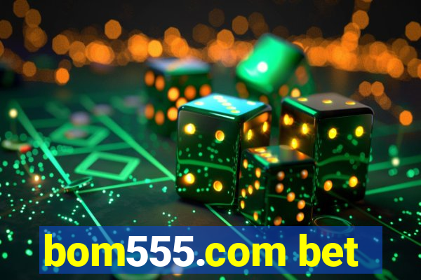 bom555.com bet